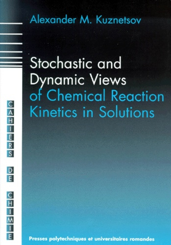 Stochastic and dynamic views of chemical reaction kinetics in solutions
