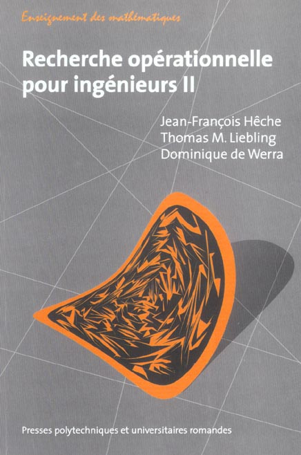 Recherche opérationnelle pour ingénieurs. Tome 2