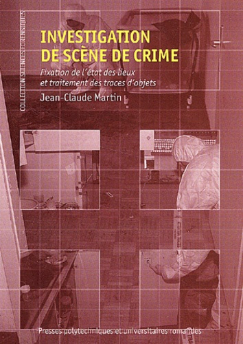 Investigation de scène de crime. Fixation de l'état des lieux et traitement des traces d'objets