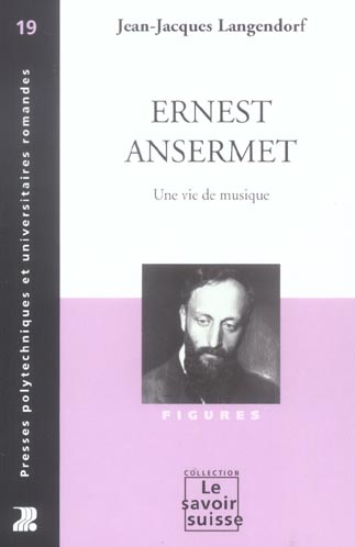 Ernest Ansermet. Une vie de musique