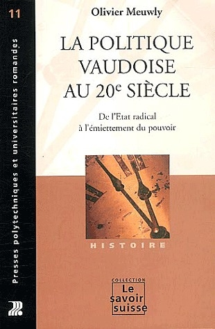 La politique vaudoise au 20e siècle. De l'Etat radical à l'émiettement du pouvoir