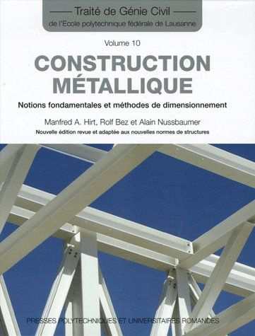 Construction métallique. Notions fondamentales et méthodes de dimensionnement