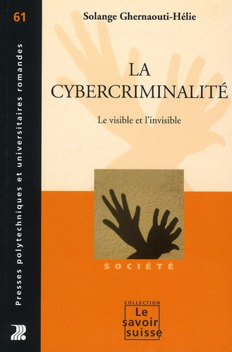 La cybercriminalité. Le visible et l'invisible