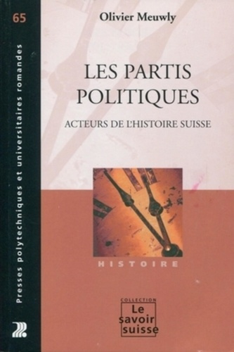 Les partis politiques. Acteurs de l'histoire suisse