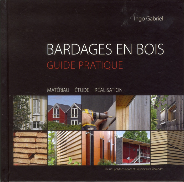 Bardages en bois. Guide pratique, matériaux, étude, réalisation