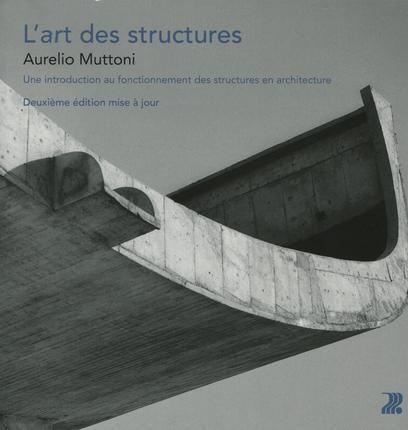 L'art des structures. Une introduction au fonctionnement des structures en architecture, 2e édition