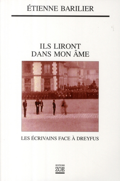 Ils liront dans mon âme. Les écrivains face à Dreyfus