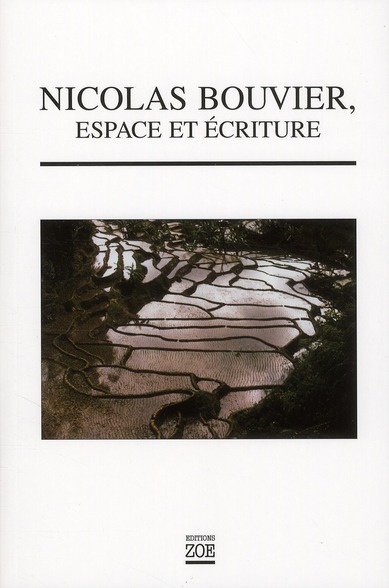 Nicolas Bouvier, espace et écriture