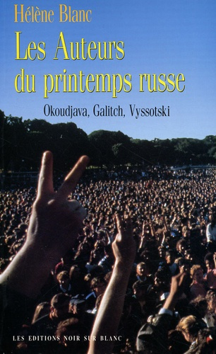 Les auteurs du printemps russe. Okoudjava, Galitch, Vyssotski