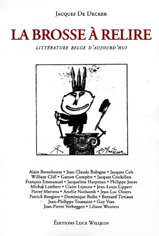 LA BROSSE A RELIRE. Littérature belge d'aujourd'hui