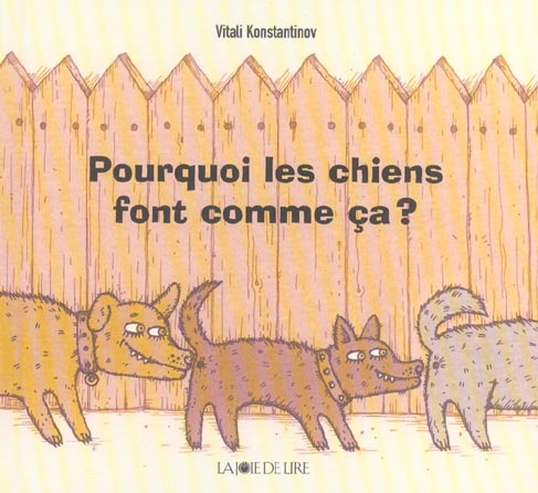 POURQUOI LES CHIENS FONT COMME CA ?