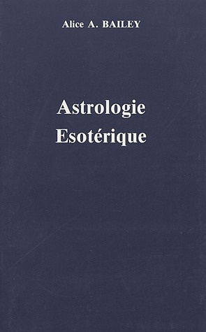 Traité sur les sept rayons. Volume 3, Astrologie ésotérique