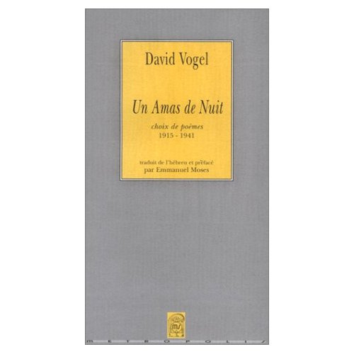 UN AMAS DE NUIT CHOIX DE POEMES 1915-1941