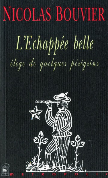 L'échappée belle. Eloge de quelques pérégrins