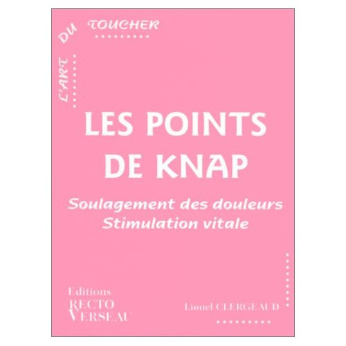 LES POINTS DE KNAP. Soulagement des douleurs, stimulation vitale
