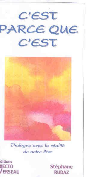 C'est parce que c'est. Dialogue avec la réalité de notre être