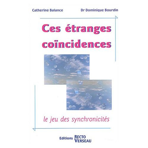 Ces étranges coïncidences. Le jeu des synchronicités