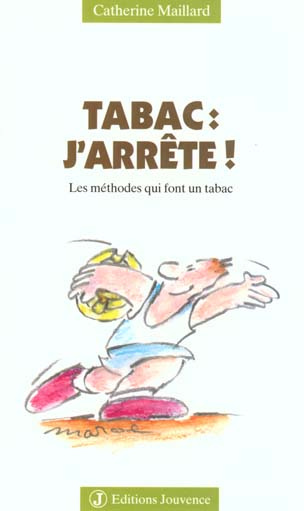 TABAC : J'ARRETE ! Les méthodes qui font un tabac
