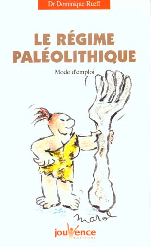 Le régime paléolithique. Mode d'emploi