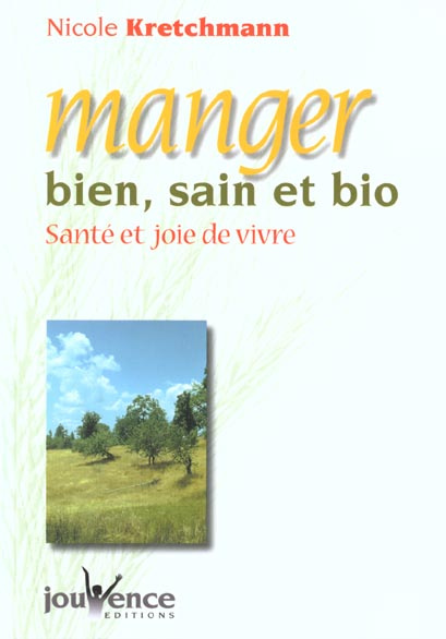 Manger bien, sain et bio. Santé et joie de vivre