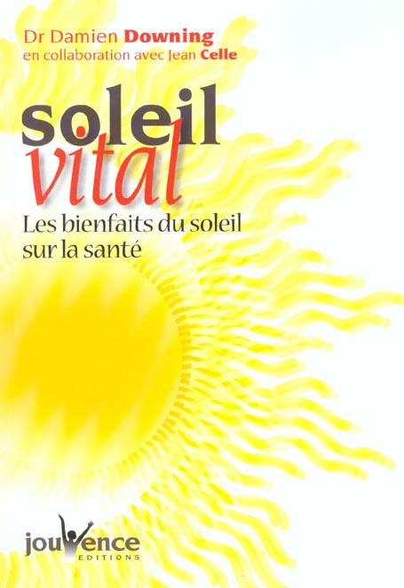 Soleil vital. Les bienfaits du soleil sur la santé
