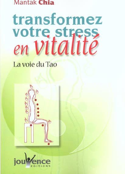 Transformez votre stress en vitalité. La voie du Tao