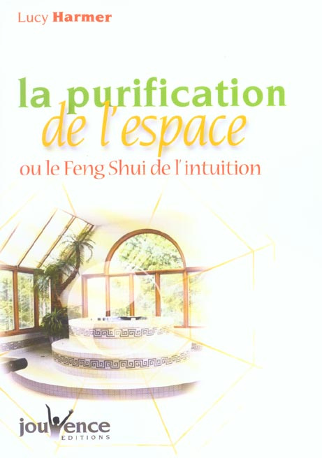 La purification de l'espace ou le Feng shui de l'intuition