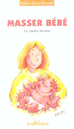 Masser bébé. Le toucher du coeur