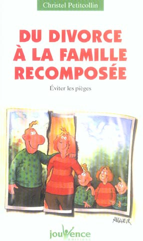 Du divorce à la famille recomposée. Les pièges à éviter