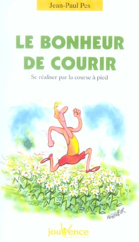 Le bonheur de courir. Se réaliser par la course à pied