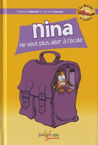 La Bande à Loulou Tome 7 : Nina ne veut plus aller à l'école