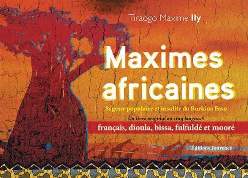 Maximes africaines. Sagesse populaire et insolite du Burkina Faso, édition français-dioula-bissa-ful