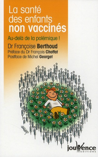 La santé des enfants non vaccinés. Au-delà de la polémique !