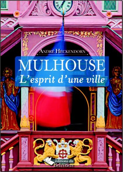 Mulhouse. L'esprit d'une ville