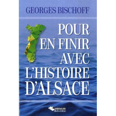 Pour en finir avec l'histoire d'Alsace