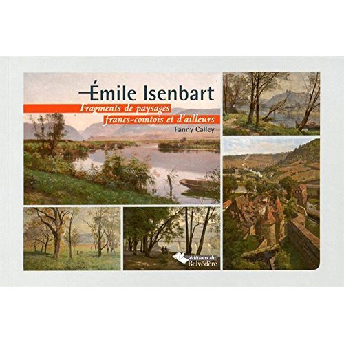 Emile Isenbart. Fragments de paysages francs-comtois et d'ailleurs