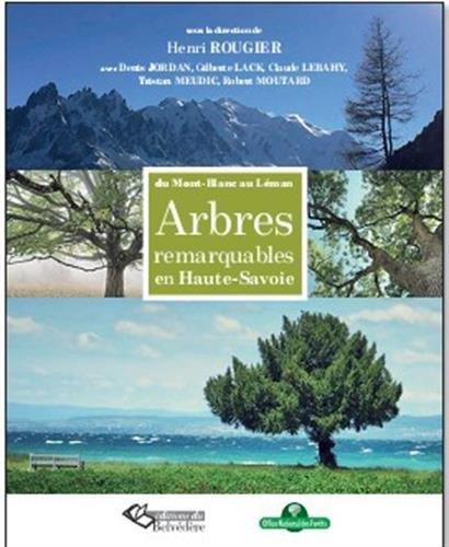 Arbres remarquables de Haute-Savoie. Du Mont-Blanc au Léman