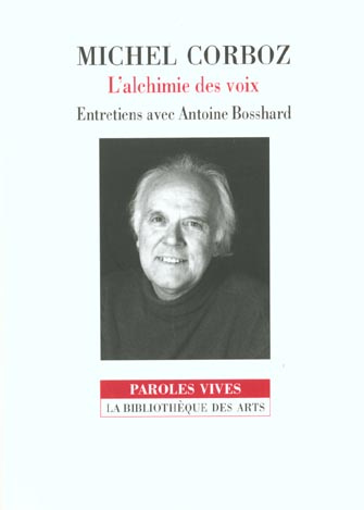 L'alchimie des voix. Entretiens avec Antoine Bosshard