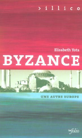 Byzance. Une autre Europe (330-1453)