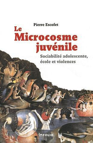 Le Microcosme juvénile. Sociabilité adolescente, école et violences