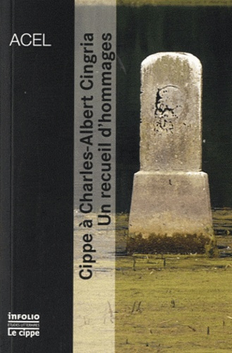 Cippe à Charles-Albert Cingria. Un recueil d'hommages