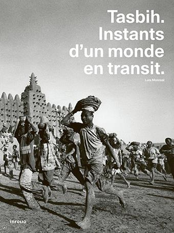 Tasbih. Instants d'un monde en transit