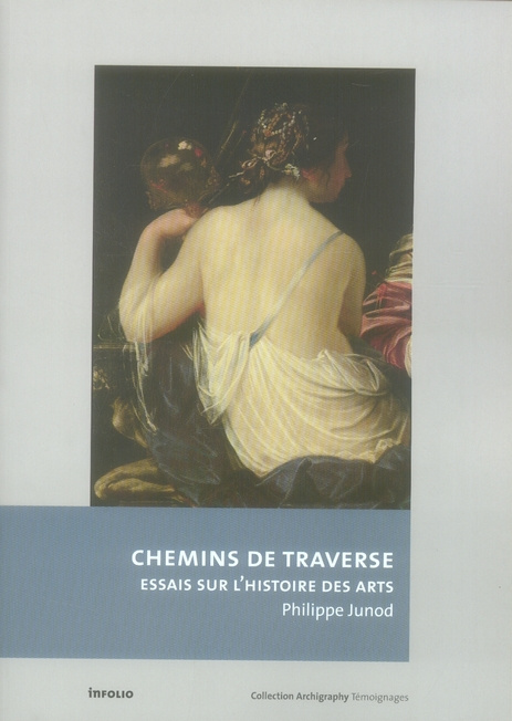 Chemins de traverse. Essais sur l'histoire des arts