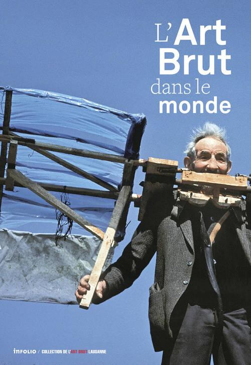 L'Art Brut dans le monde. Avec 1 DVD