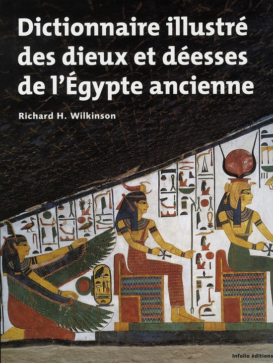 Dictionnaire illustré des dieux et déesses de l'Egypte ancienne