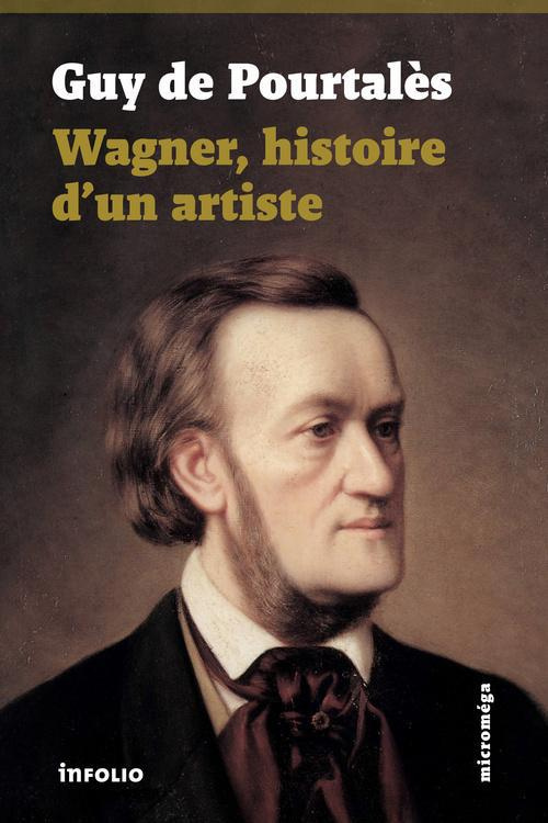 Wagner, histoire d'un artiste