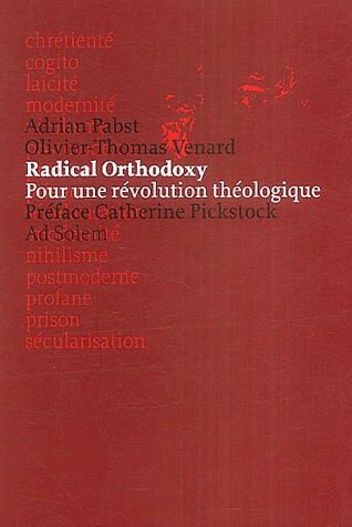 Radical orthodoxy. Pour une révolution théologique
