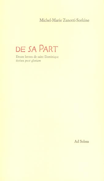 De sa Part. Douze lettres de saint Dominique écrites post gloriam