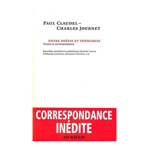Entre poésie et théologie. Paul Claudel-Charles Journet