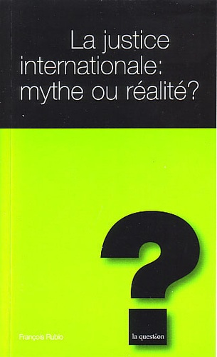 LA JUSTICE INTERNATIONALE MYTHE OU